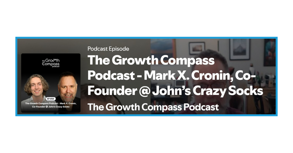 A graphic featuring Mark X. Cronin of John’s Crazy Socks on The Growth Compass Podcast.