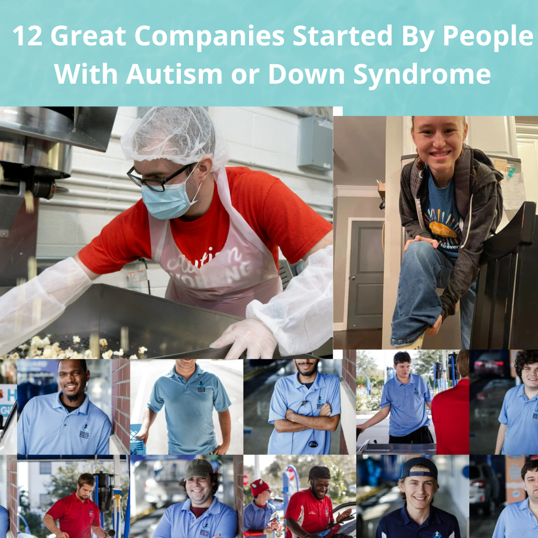 12 Great Companies Started By People With Autism or Down Syndrome
