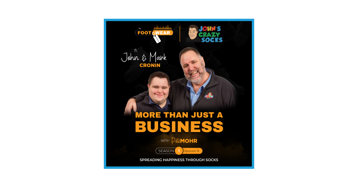 A graphic from The Footwear Podcast features John & Mark Cronin of John’s Crazy Socks, highlighting how their mission is more than just a business.