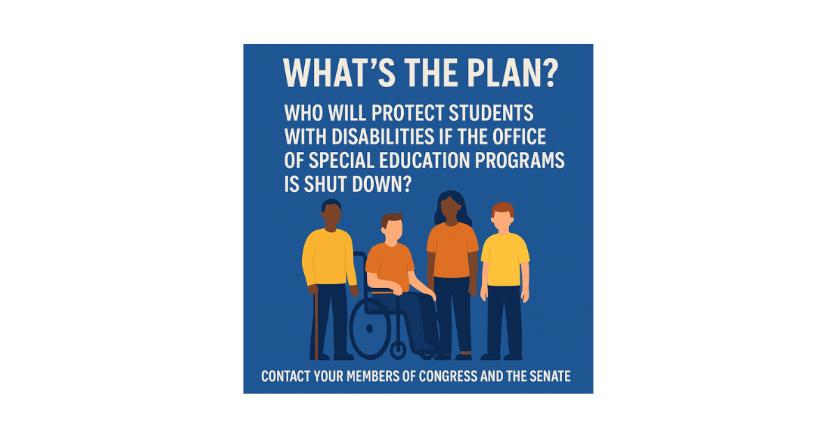 A graphic on the threat to disability rights if the Office of Special Education Programs is shut down.