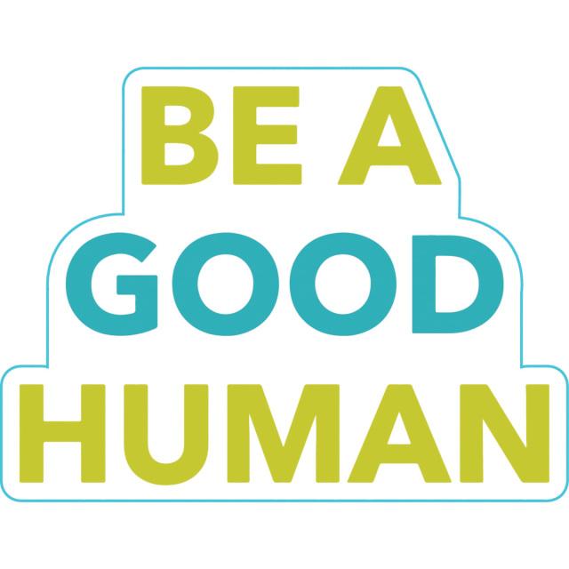 Be a Good Human Sticker Yellow / Blue