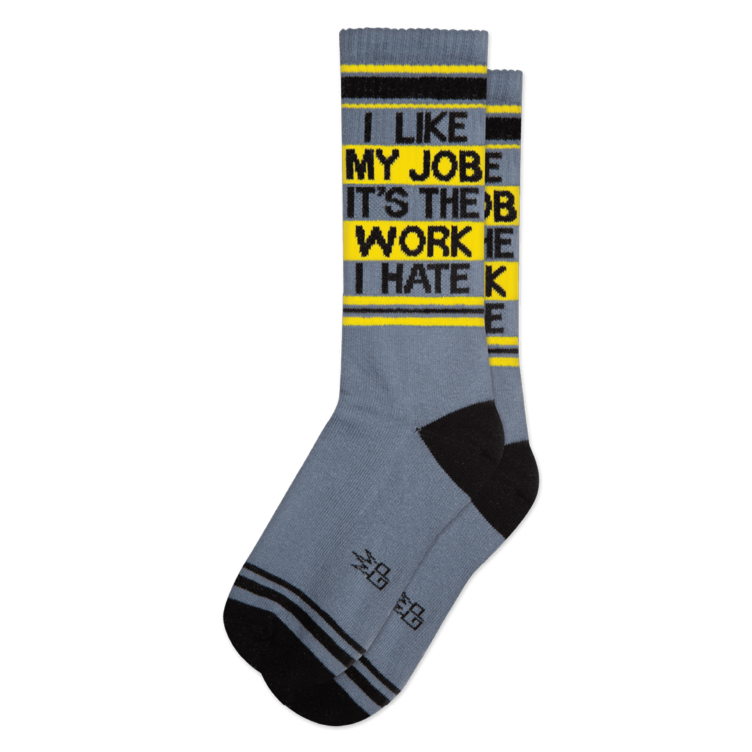 I Like My Job It&#39;s The Work I Hate Unisex crew Sock Grey