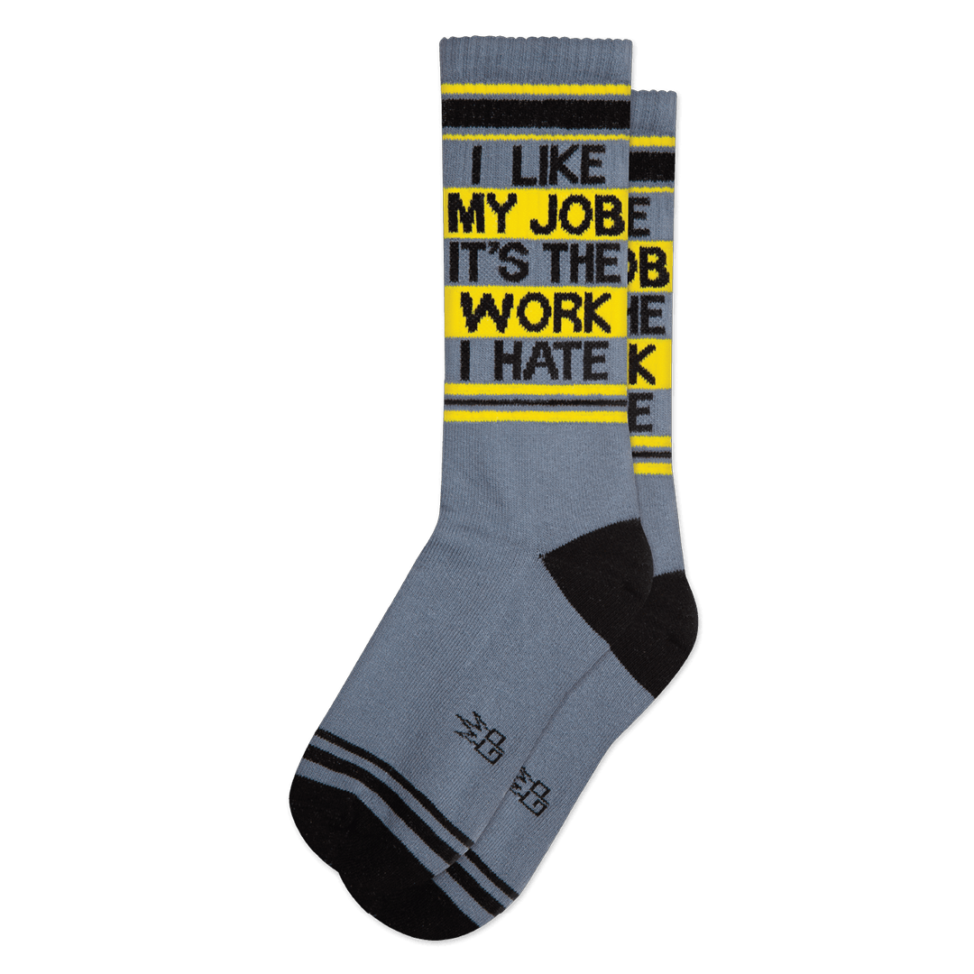 I Like My Job It's The Work I Hate Unisex crew Sock Grey
