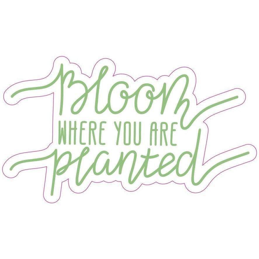 Bloom Where Planted Sticker Multi